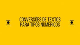 Conversões de Textos para Tipos Numéricos