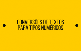 Conversões de Textos para Tipos Numéricos