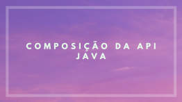 Composição da API Java