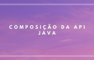 Composição da API Java