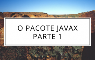 O Pacote Javax Parte 1