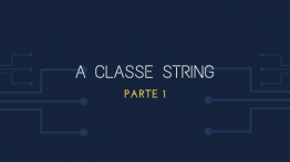 A Classe String Parte 1