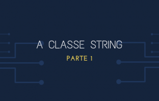 A Classe String Parte 1