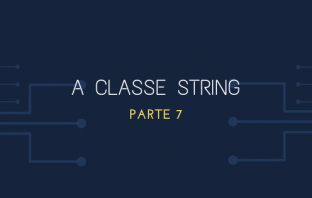 A Classe String Parte 7