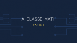 A Classe Math Parte 1