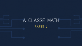 A Classe Math Parte 2