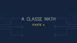 A Classe Math Parte 4