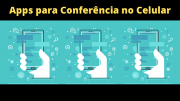 Apps para Conferência no Celular