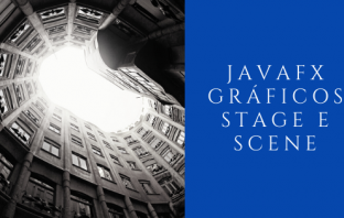 JavaFX Gráficos Stage e Scene