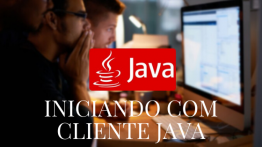 Iniciando com Cliente Java