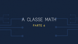 A Classe Math Parte 6