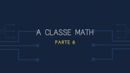 A Classe Math Parte 8