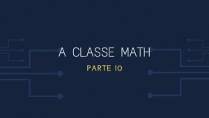 A Classe Math Parte 10