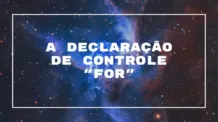 A Declaração de Controle “for”
