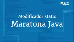 O Modificador “static” (Por que o método main() é um método static?)