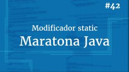 O Modificador “static” (Por que o método main() é um método static?)