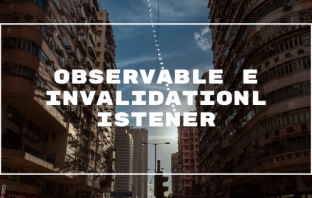 Observable e InvalidationListener