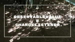 ObservableValue e ChangeListener