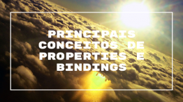 Principais Conceitos de Properties e Bindings