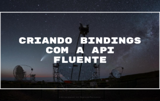 Criando Bindings com a API Fluente