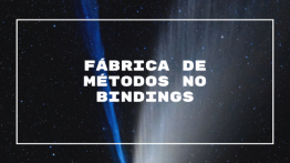 Fábrica de Métodos no Bindings