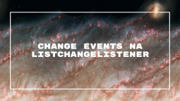 Change Events na ListChangeListener