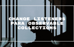 Change Listeners para Observable Collections