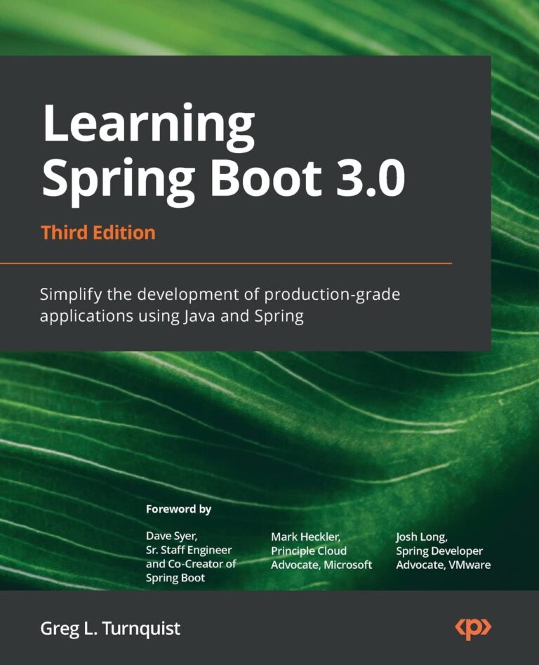 Learning Spring Boot 3.0 – Third Edition: Simplify the development of lightning-fast applications based on microservices and reactive programming