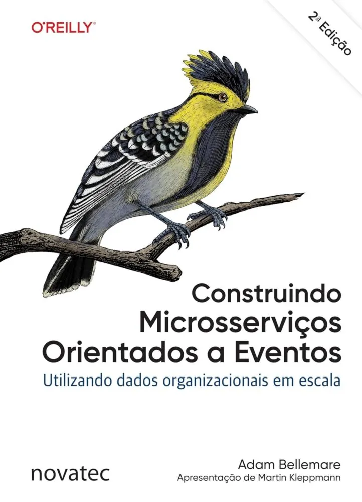 Construindo Microsserviços Orientados a Eventos – 2ª Edição: Utilizando dados organizacionais em escala