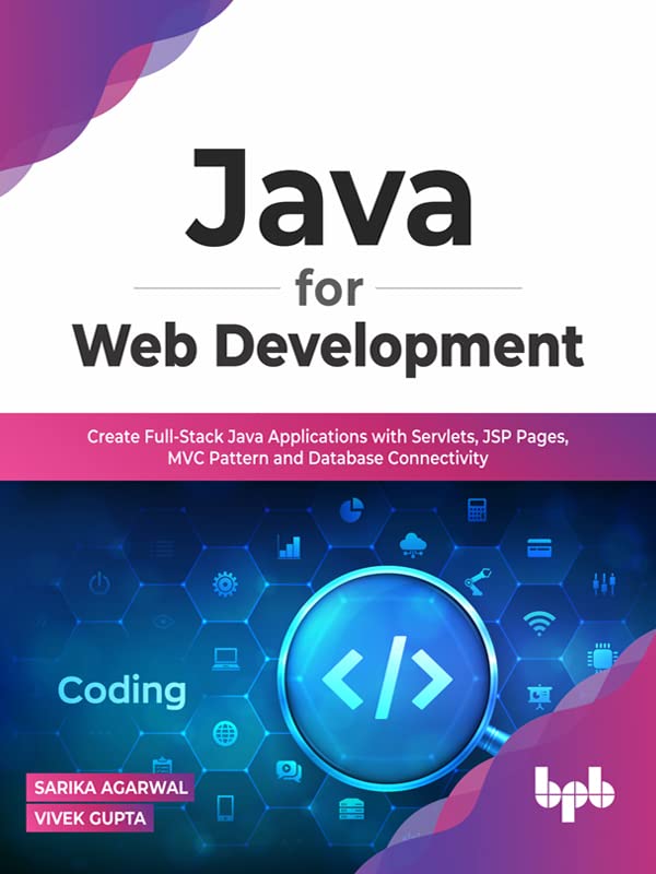 Java for Web Development: Create Full-Stack Java Applications with Servlets, JSP Pages, MVC Pattern and Database Connectivity (English Edition)