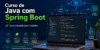 Curso de Java com Spring Boot: Guia Completo para Iniciantes